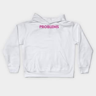 problems Kids Hoodie